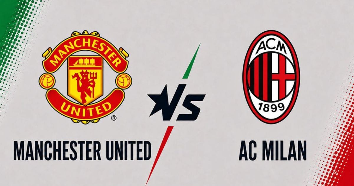 AC Milan vs Manchester United 2026 football match updates and player tactics